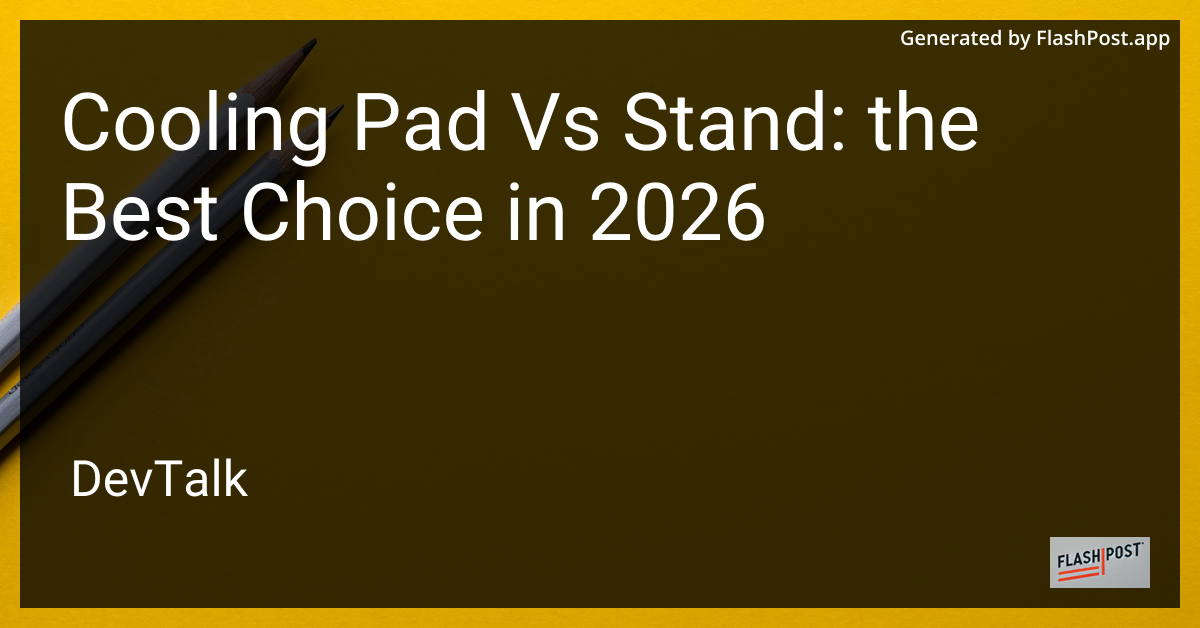 Cooling Pad vs Stand: the Best Choice in 2026