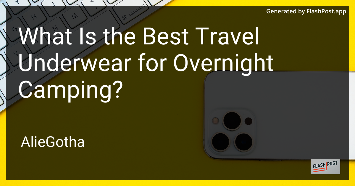 What Is the Best Travel Underwear for Overnight Camping?