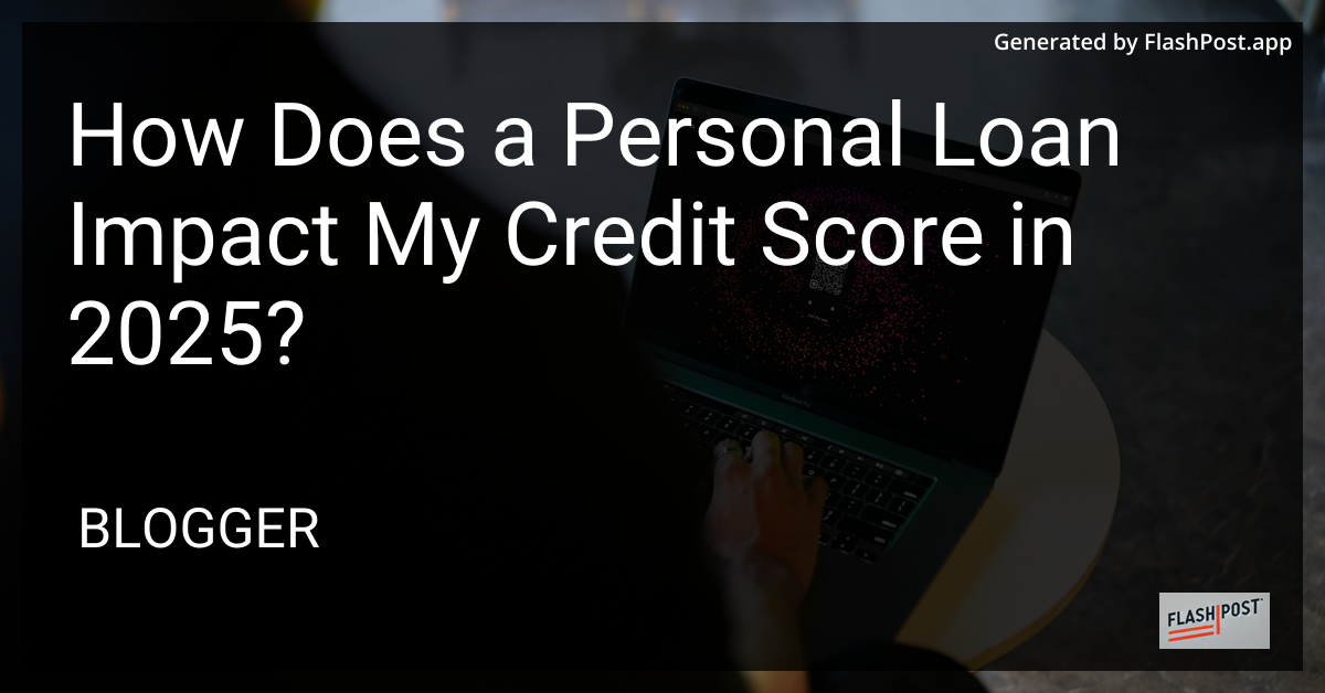 Understanding Personal Loan Impact on Credit Score