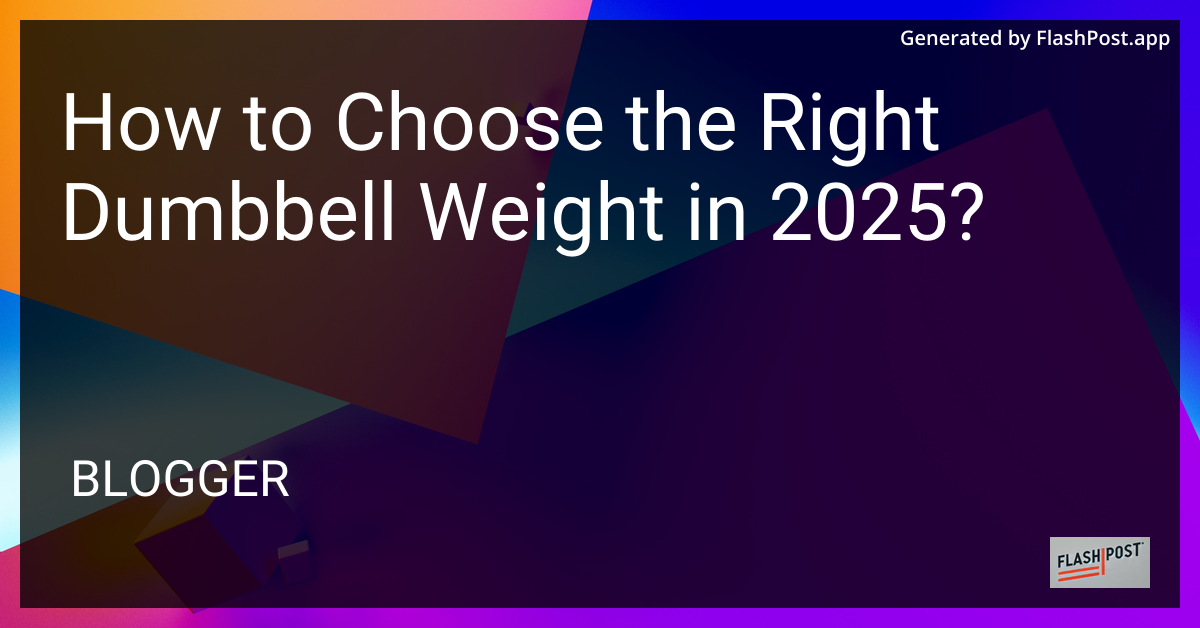 Choosing the Right Dumbbell Weight