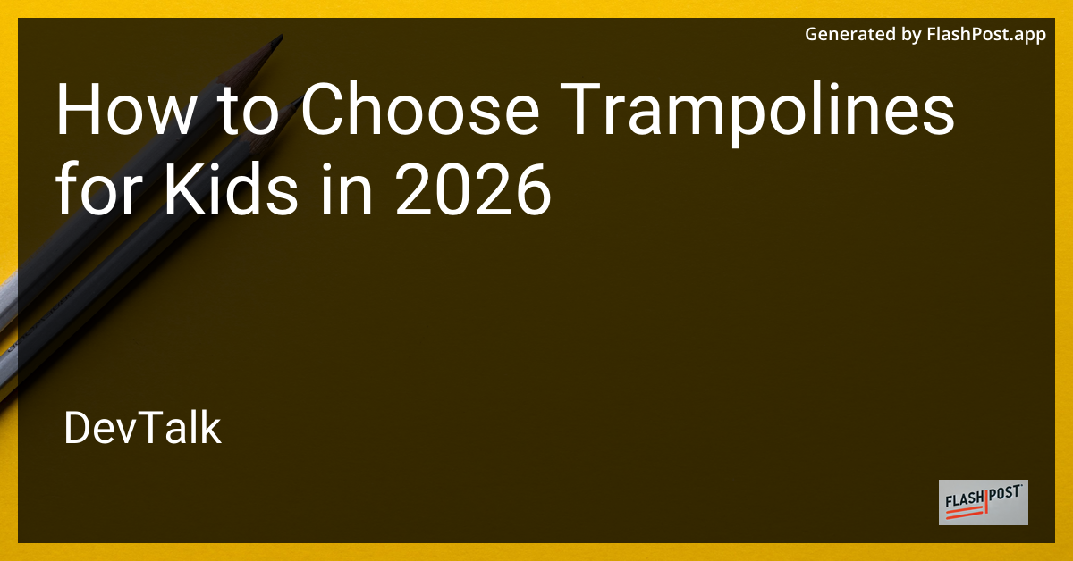 How to Choose Trampolines for Kids in 2026