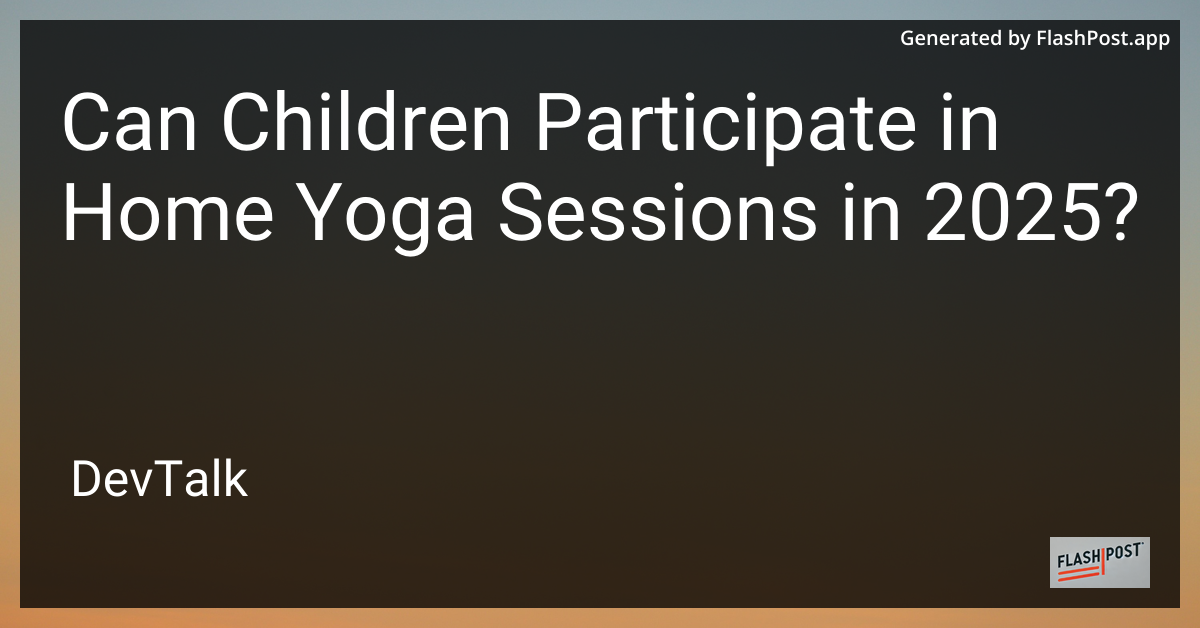 can children participate in home yoga sessions in 2025?