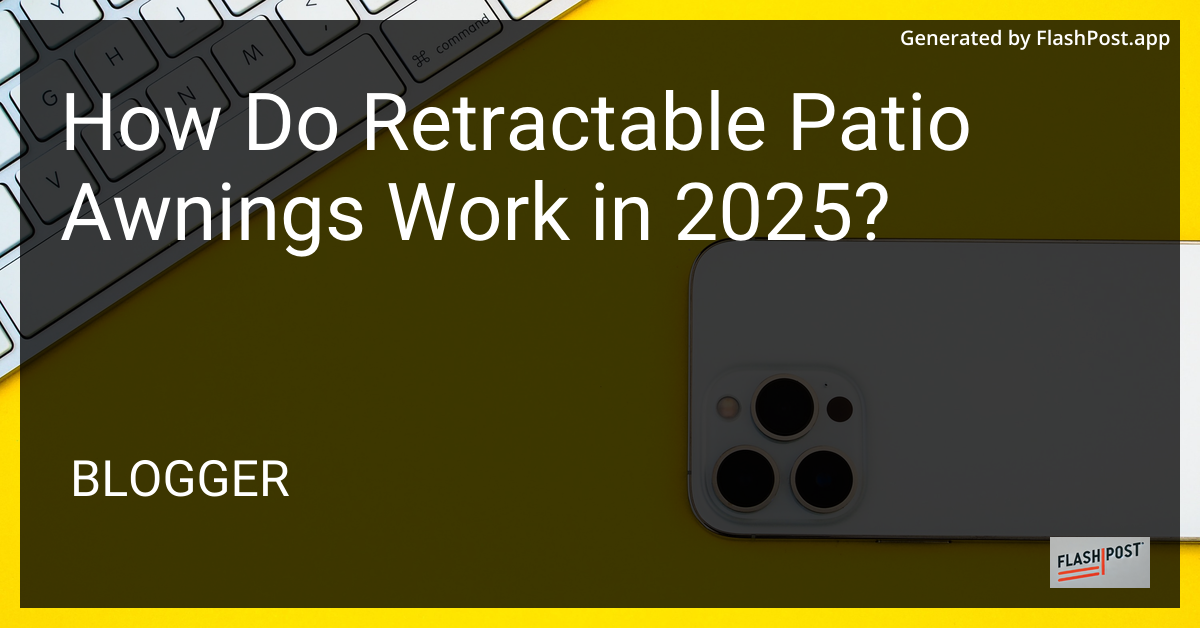 Retractable Patio Awning in 2025