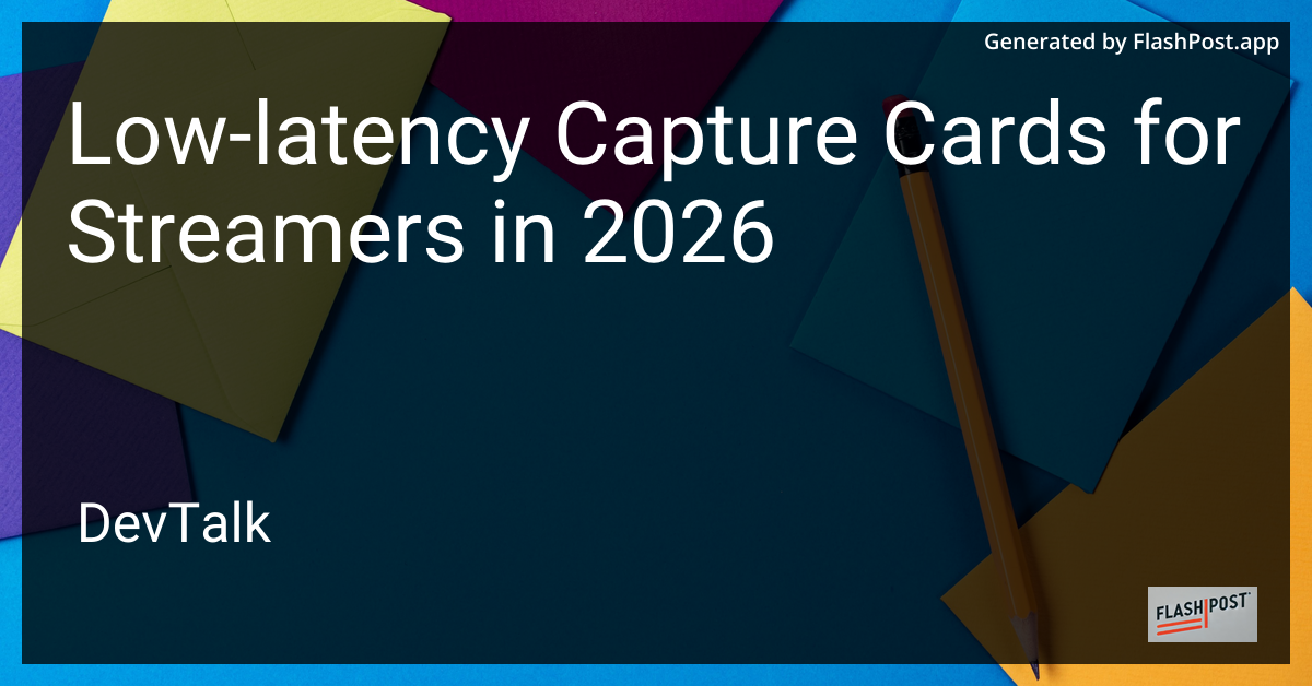 Low-Latency Capture Cards for Streamers in 2026