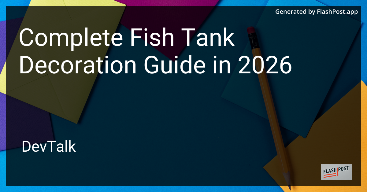 Complete Fish Tank Decoration Guide in 2026