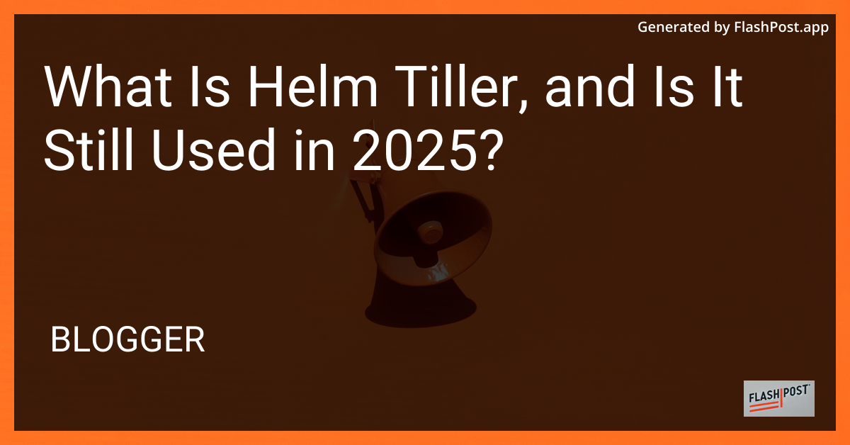 Helm Tiller