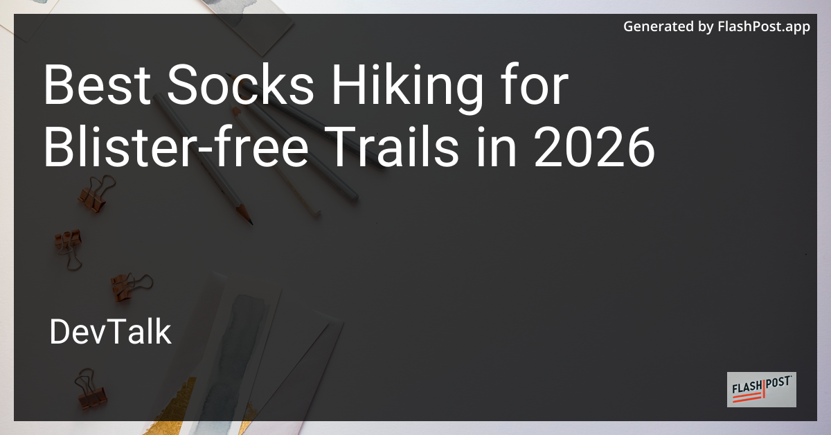 Best Socks Hiking for Blister-Free Trails in 2026
