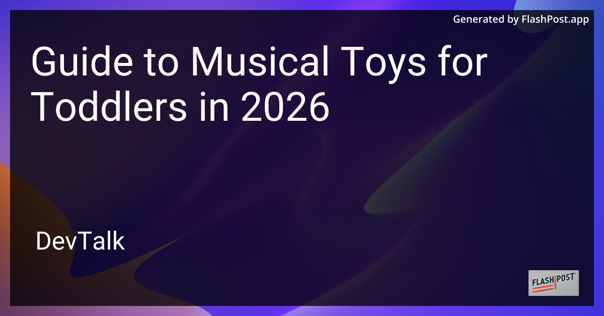 Guide to Musical Toys for Toddlers in 2026