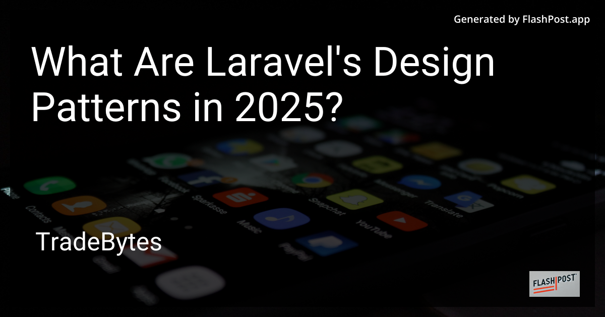 Laravel Design Patterns 2025