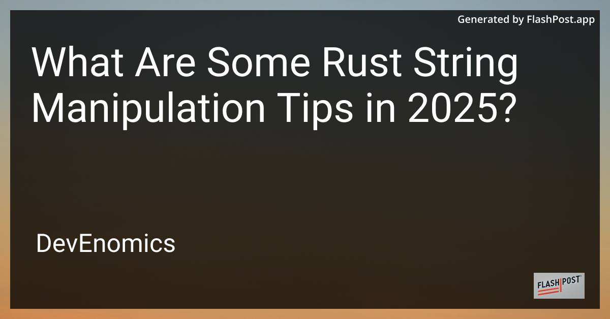 What Are Some Rust String Manipulation Tips in 2025?