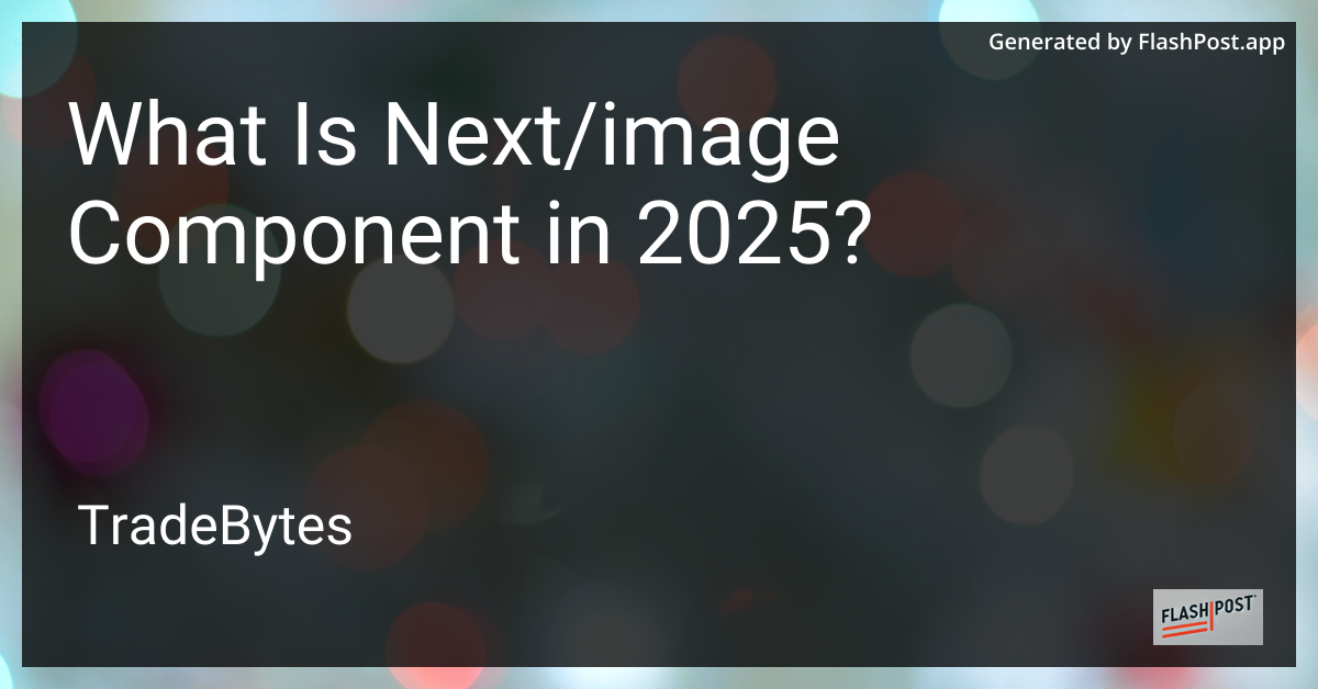 Next/Image Component in 2025