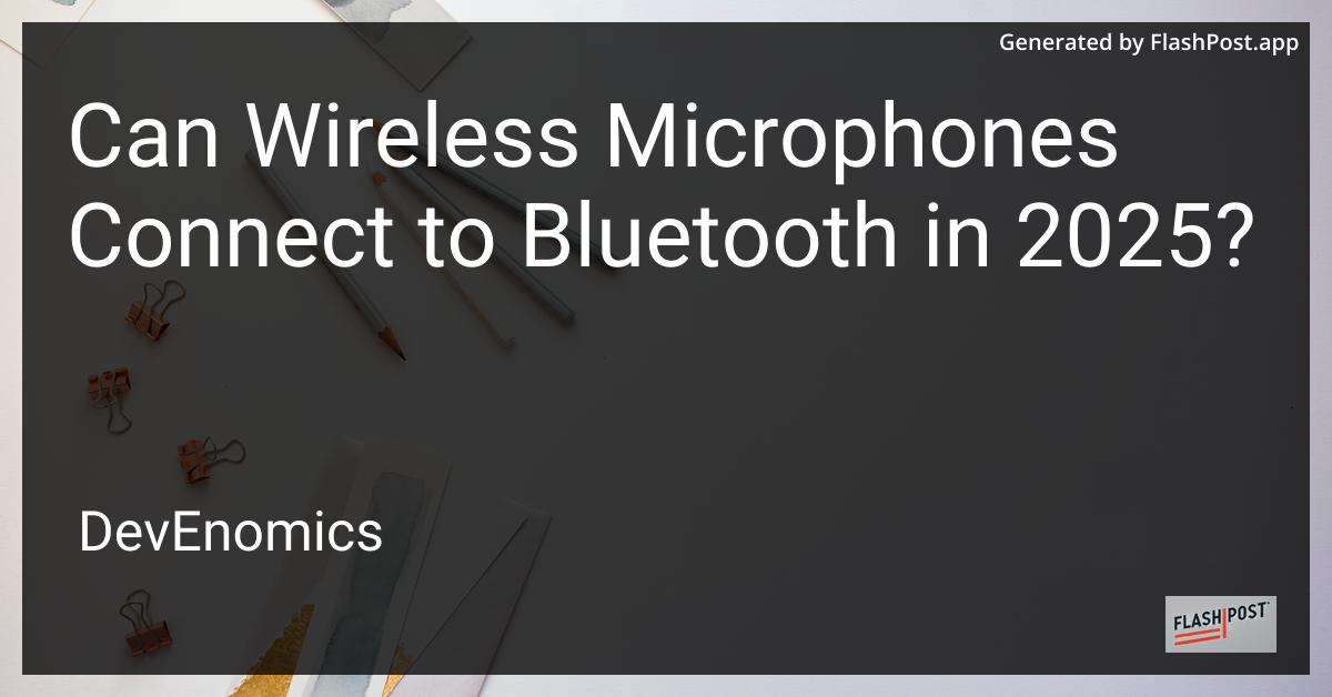 Can Wireless Microphones Connect to Bluetooth in 2025?
