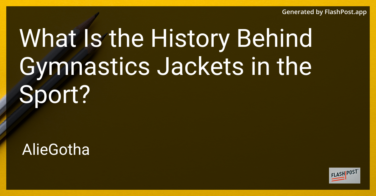 What Is the History Behind Gymnastics Jackets in the Sport?