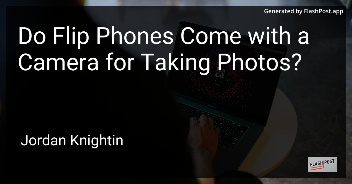 Do Flip Phones Come with a Camera for Taking Photos?