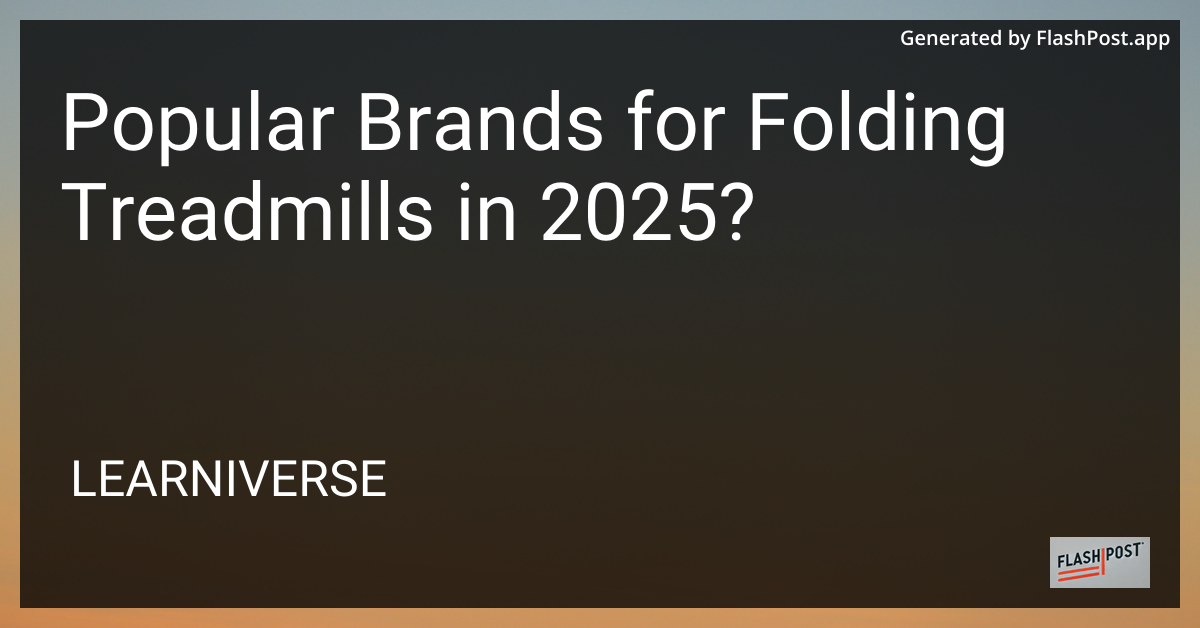 Popular Brands for Folding Treadmills 2025