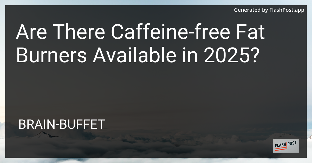 Caffeine-Free Fat Burners