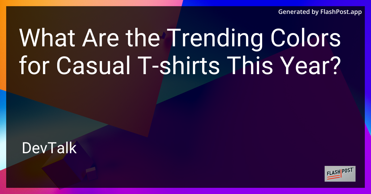 what are the trending colors for casual t-shirts this year?