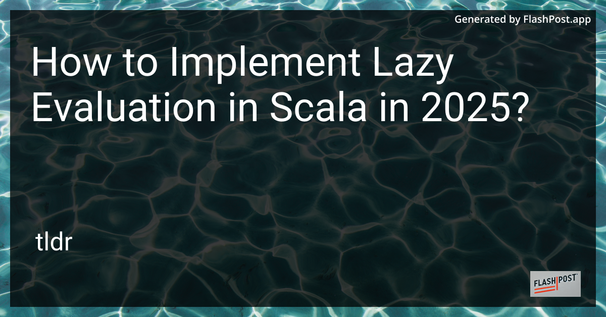 Lazy Evaluation in Scala
