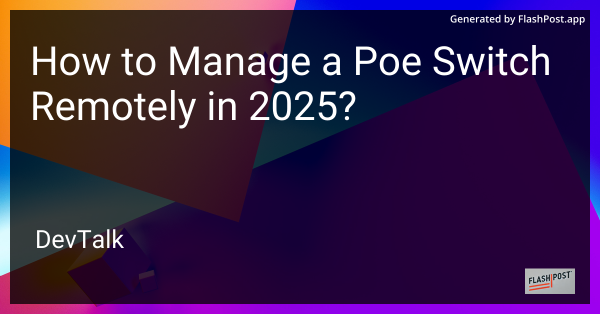 how to manage a poe switch remotely in 2025?