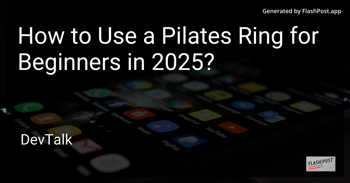how to use a pilates ring for beginners in 2025?