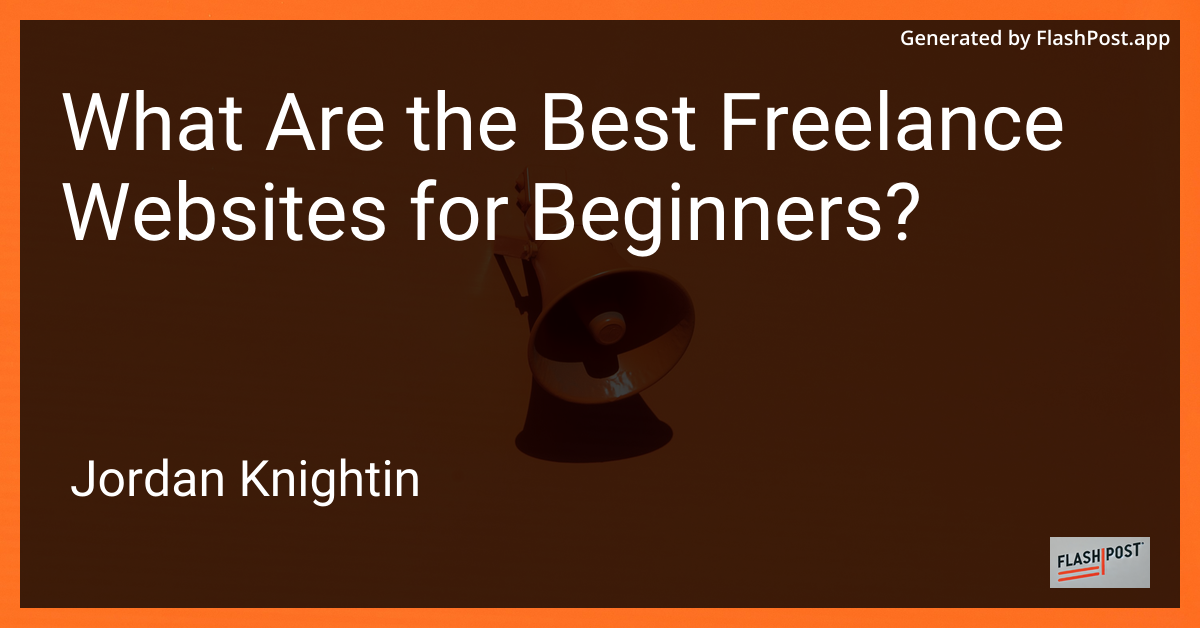 What Are the Best Freelance Websites for Beginners?