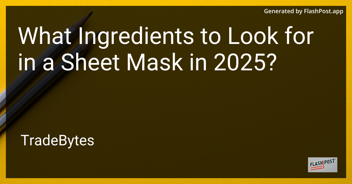 Sheet Mask Ingredients