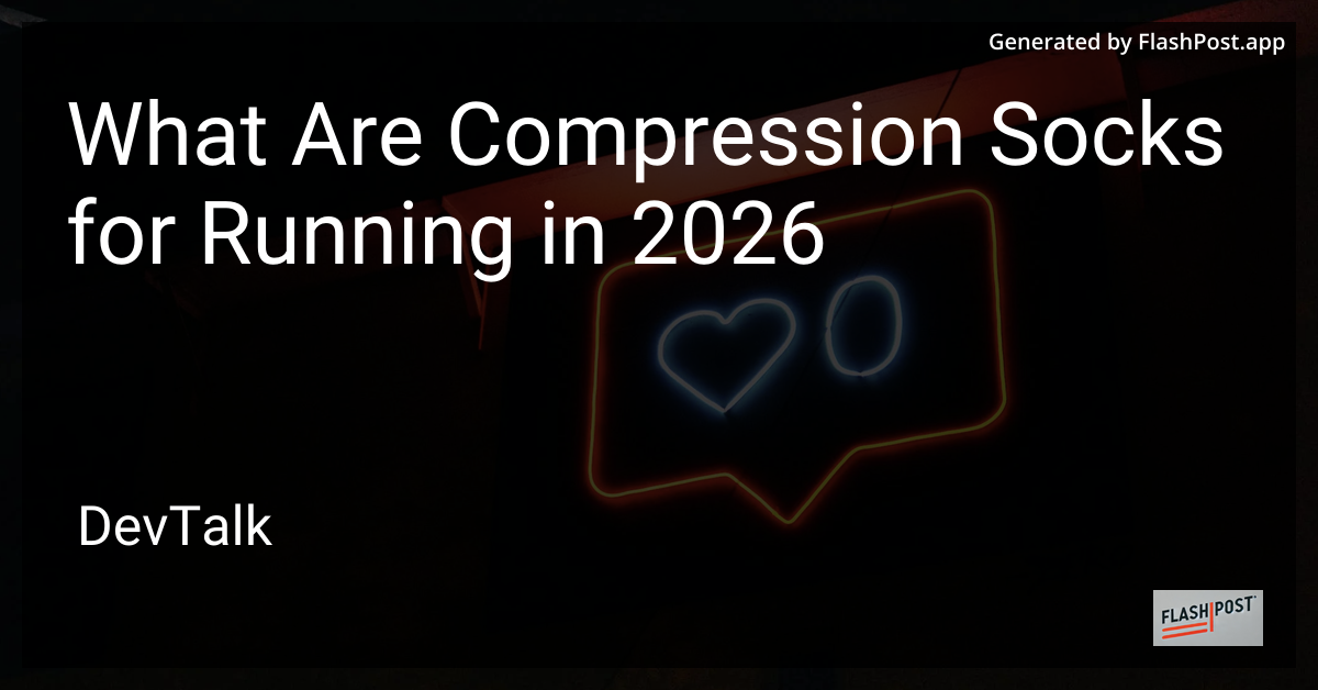 What Are Compression Socks for Running in 2026