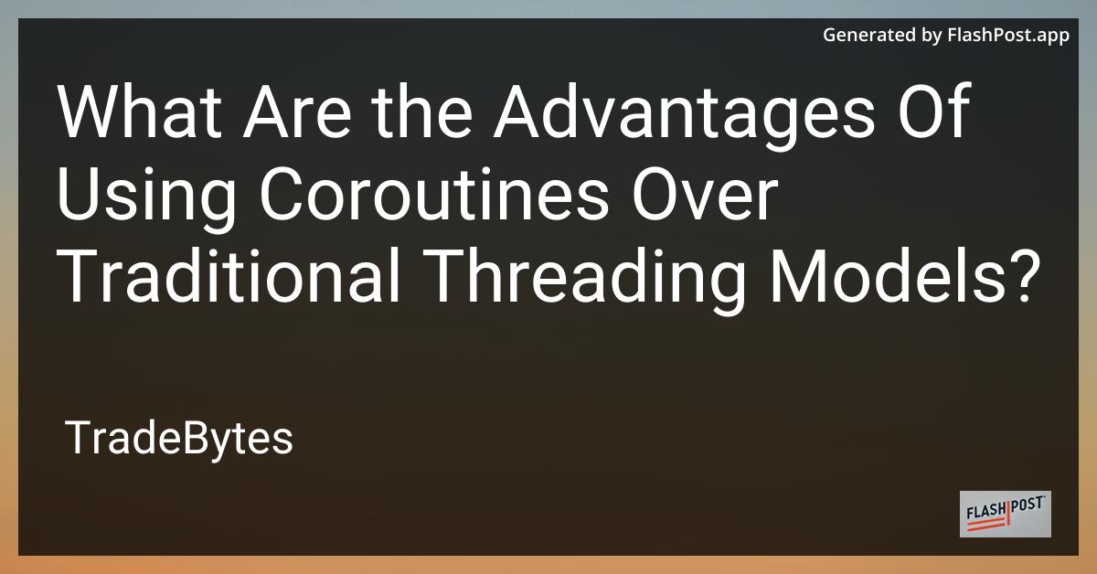 Coroutines vs Threading Models