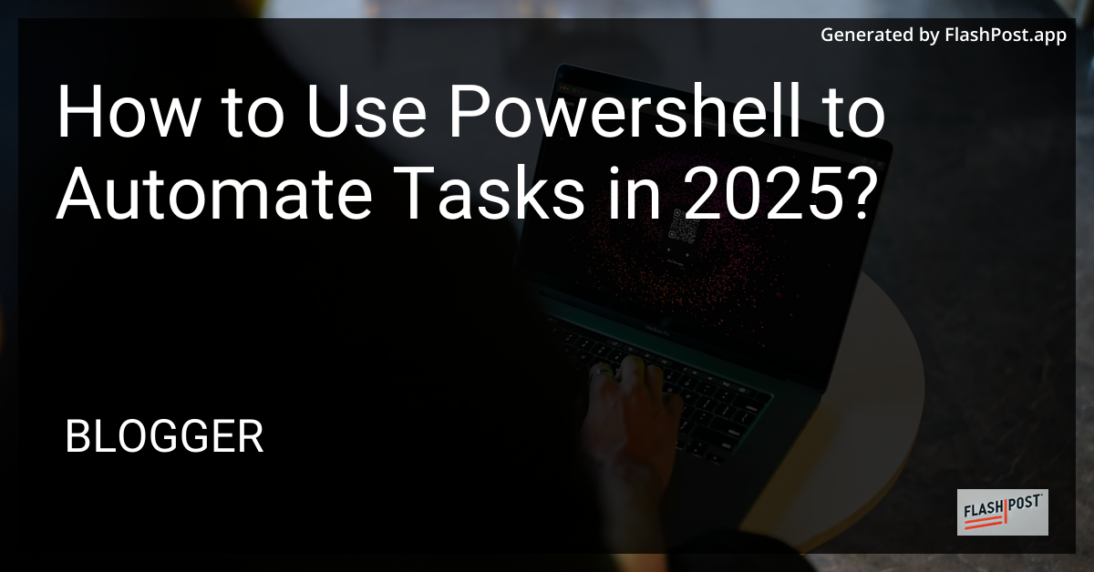 Automate Tasks with PowerShell