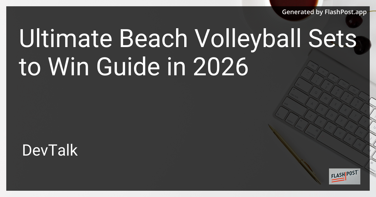 Ultimate Beach Volleyball Sets to Win Guide in 2026