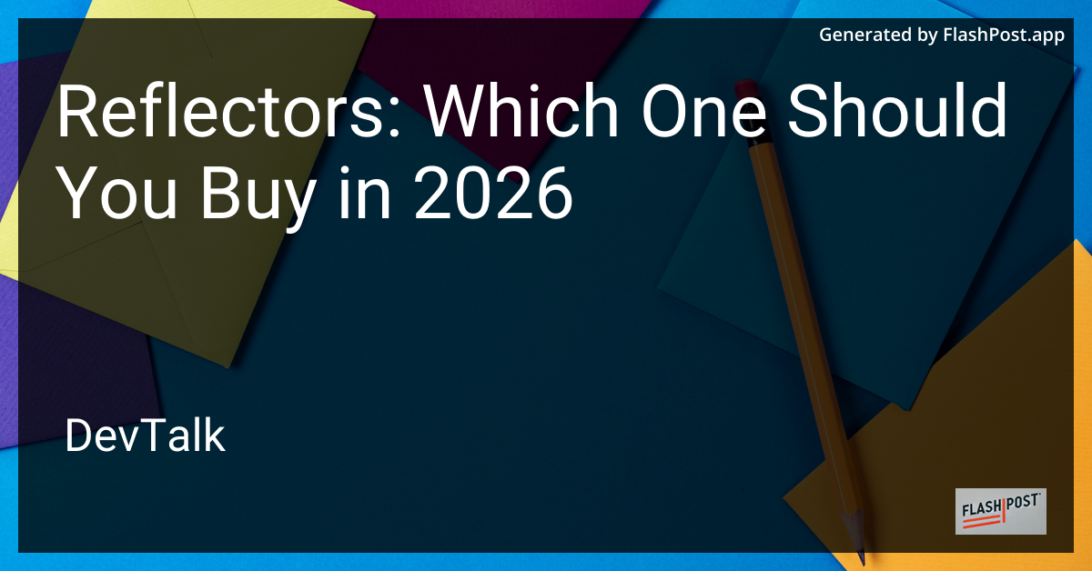 Reflectors: Which One Should You Buy in 2026
