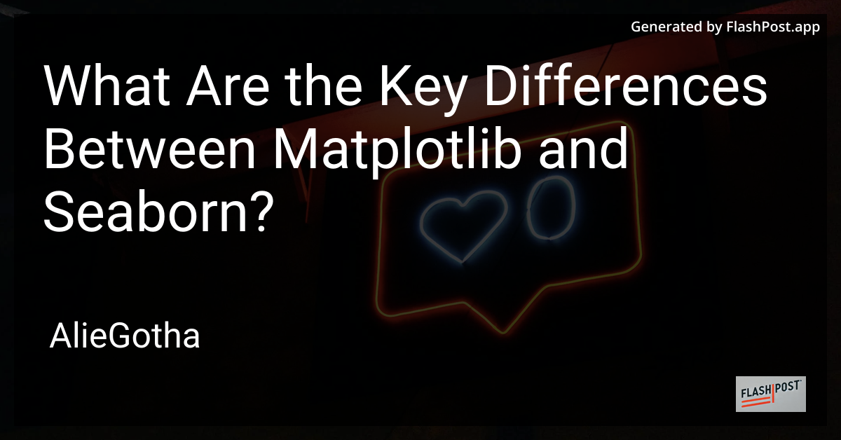 What Are the Key Differences Between Matplotlib and Seaborn?