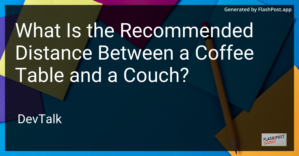 what is the recommended distance between a coffee table and a couch?