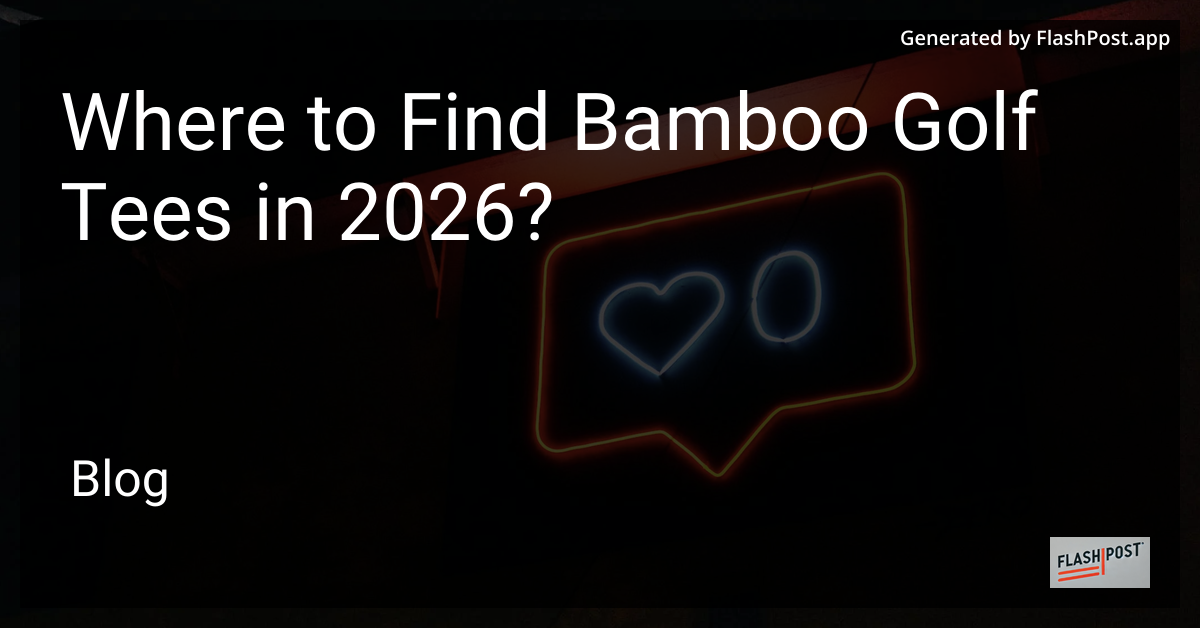 Where to Find Bamboo Golf Tees in 2026?