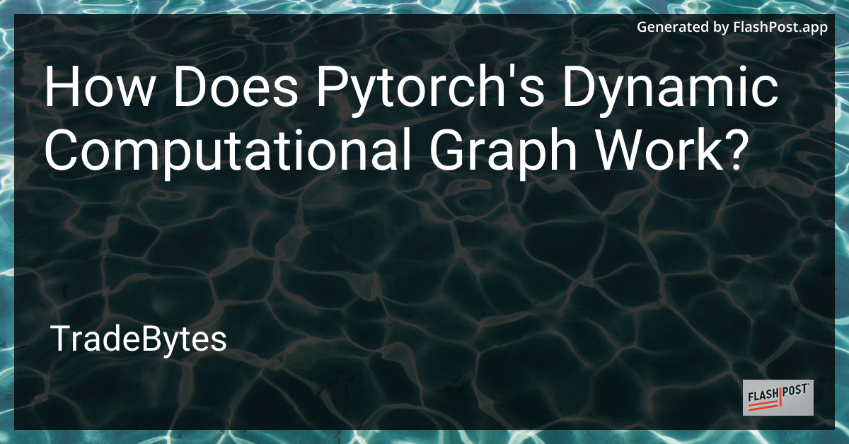 PyTorch Dynamic Computational Graph