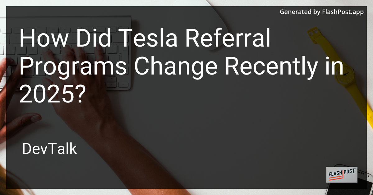 how did tesla referral programs change recently in 2025?