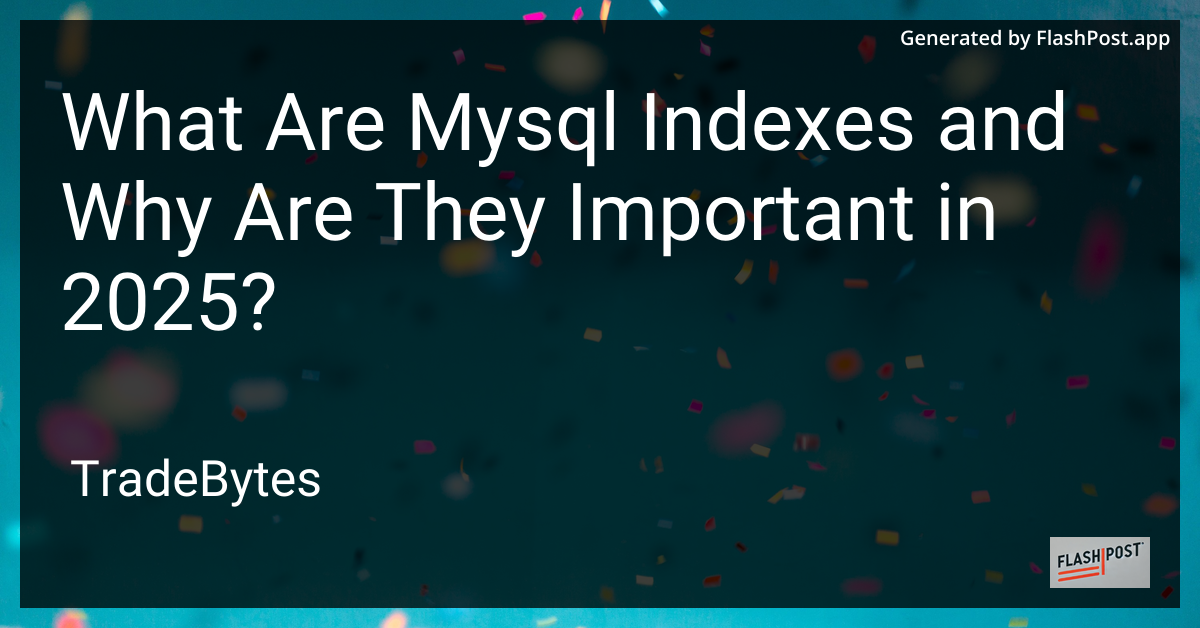 What are MySQL Indexes?