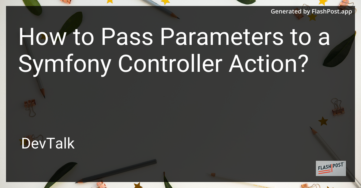 how to pass parameters to a symfony controller action?