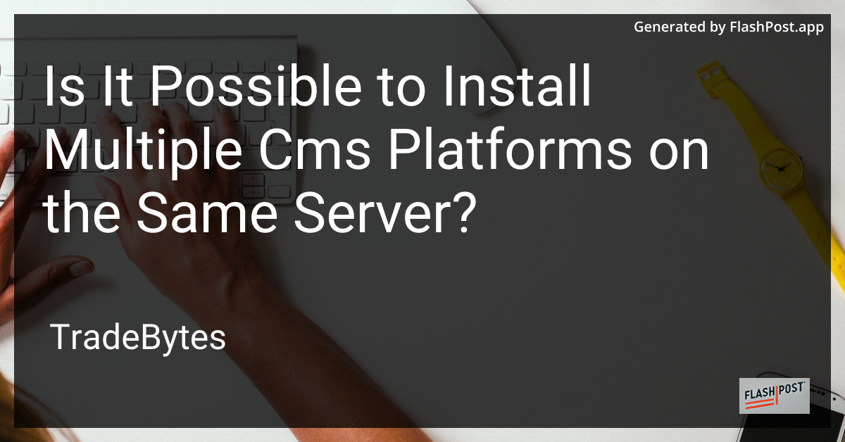 Multiple CMS Platforms