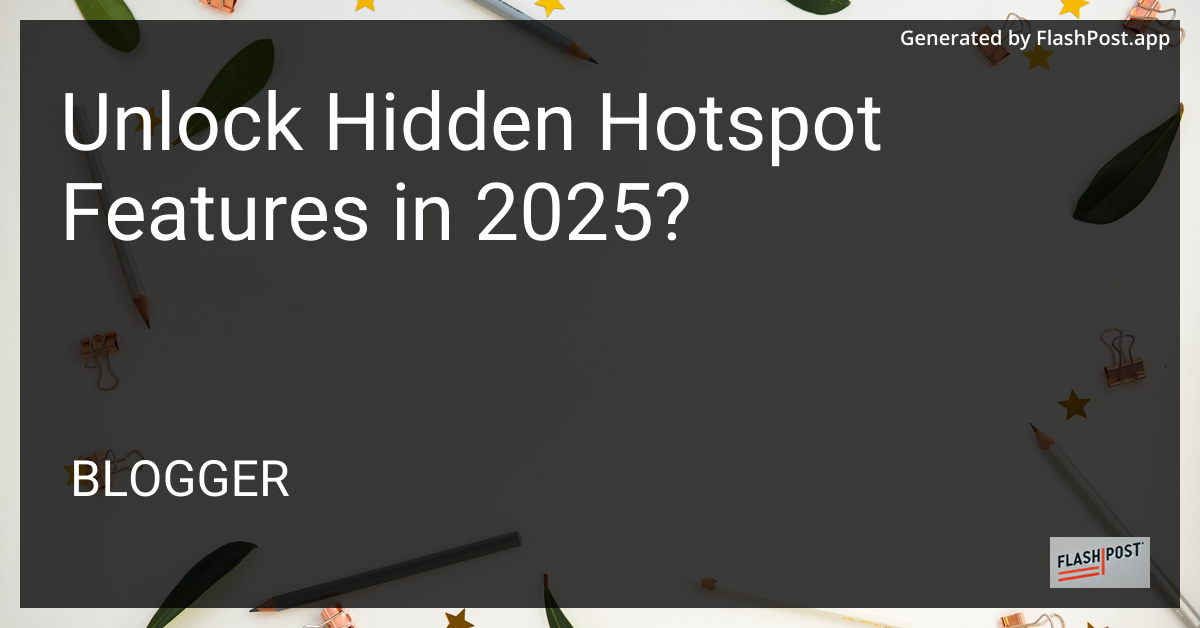 Hidden Hotspot Features