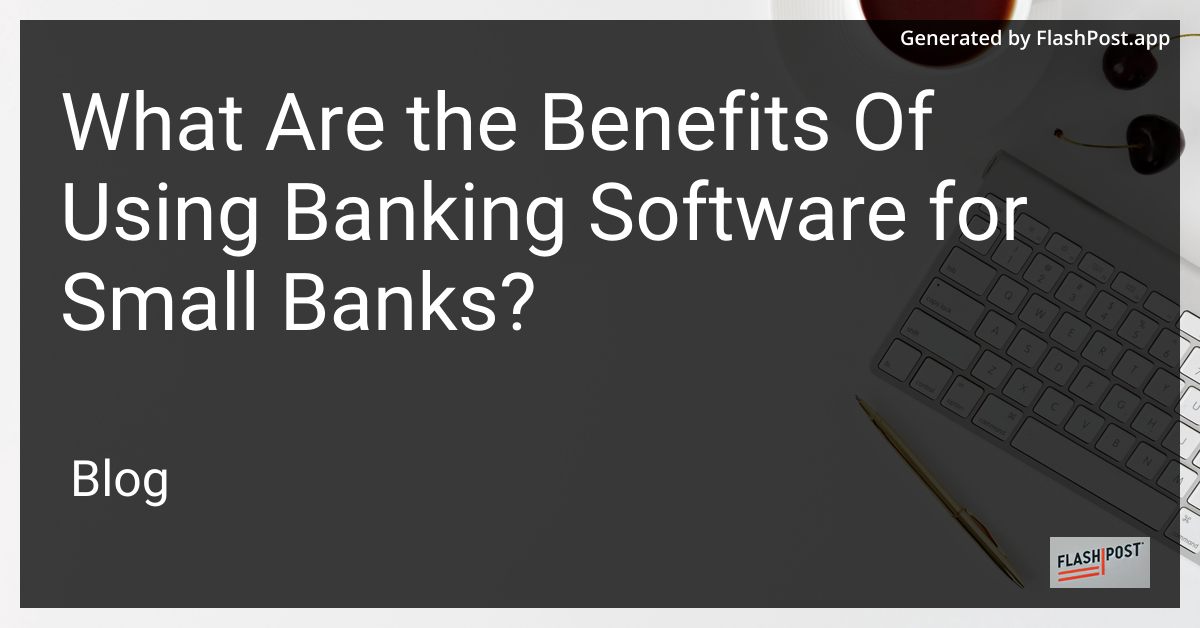Banking Software Benefits