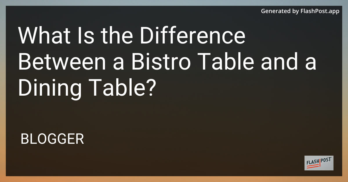 Bistro Table and Dining Table