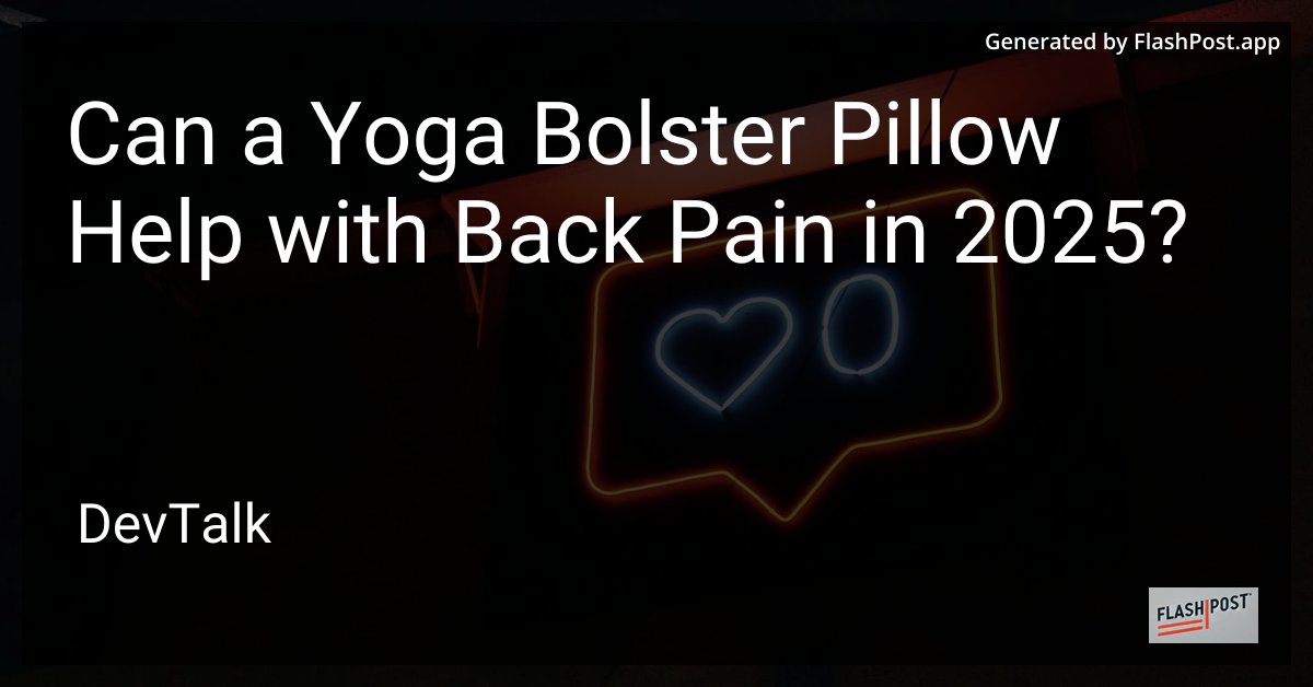 can a yoga bolster pillow help with back pain in 2025?