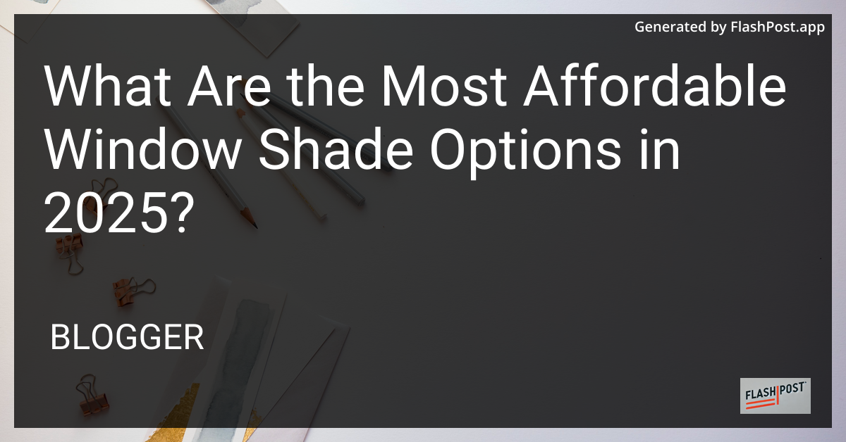 Affordable Window Shades