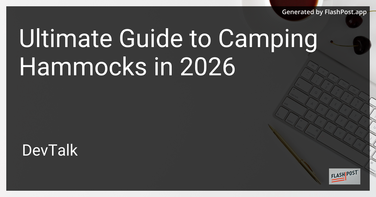 Ultimate Guide to Camping Hammocks in 2026
