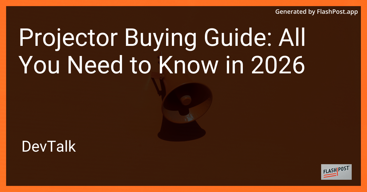 Projector Buying Guide: All You Need to Know in 2026