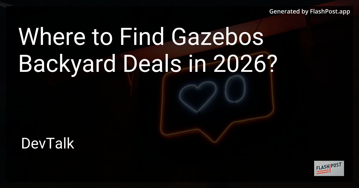 Where to Find Gazebos Backyard Deals in 2026?