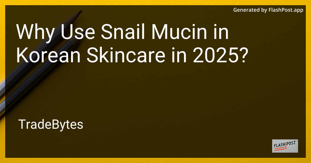 Snail Mucin in Korean Skincare