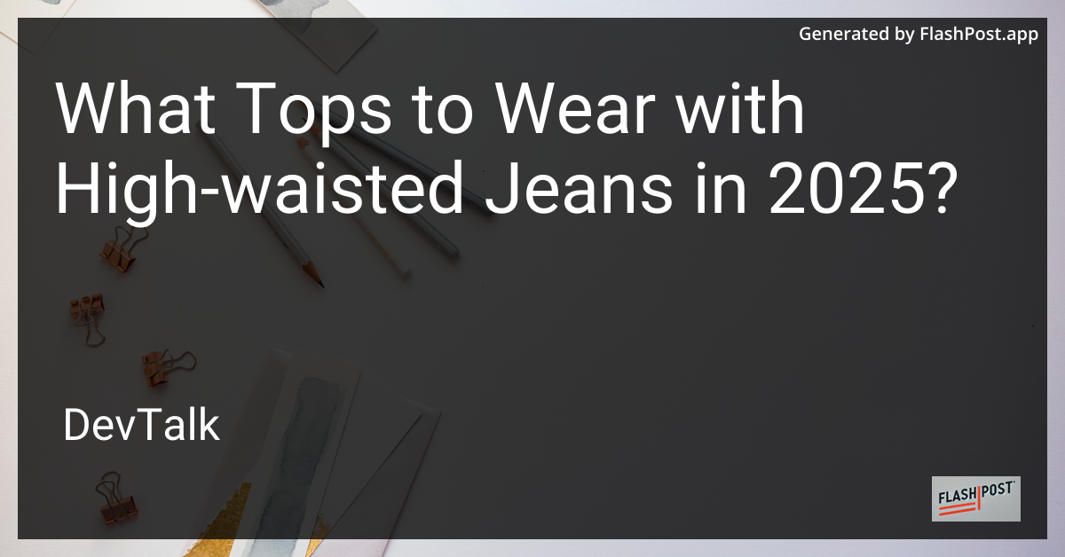 what tops to wear with high-waisted jeans in 2025?