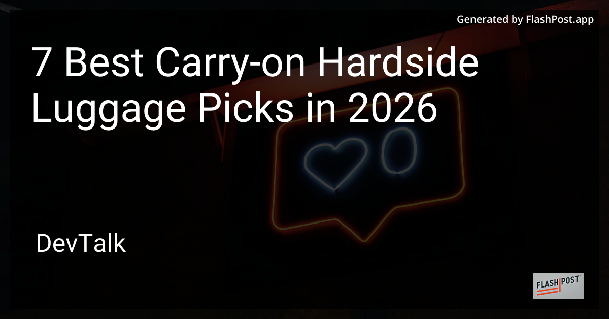 7 Best Carry-On Hardside Luggage Picks in 2026